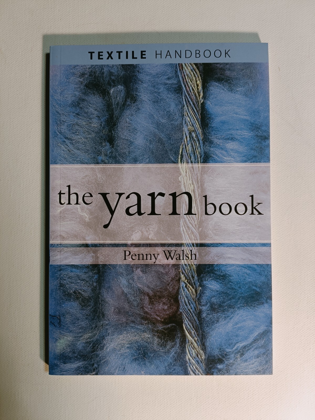 The Yarn Book by Penny Walsh 2006 paperback A & C Black