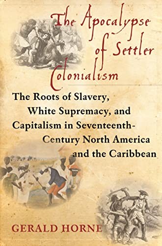 Gerald Horne - Apocalypse Of Settler Colonialism The Roots Of Slaver - G245Z-image