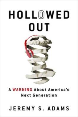 Hollowed Out: A Warning about Americas Next Generation - Paperback - VERY GOOD