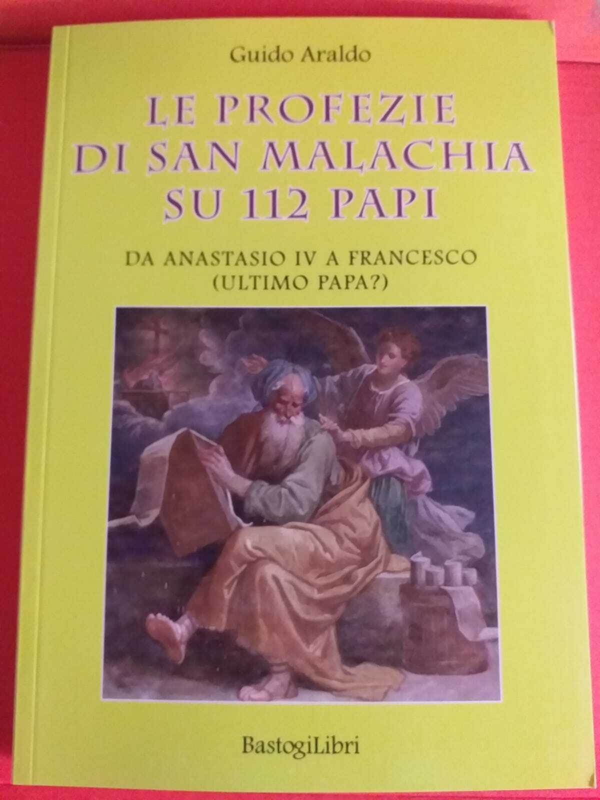 Le profezie di san Malachia su 112 papi. Da Anastasio IV a Francesco(ultimo papa