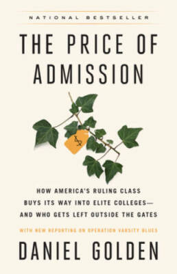 The Price of Admission: How America's Ruling Class Buys Its Way into Elit - GOOD