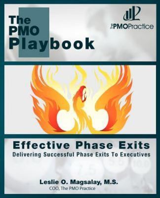 Pmo Playbook : Effective Phase Exits: Delivering Successful Phase Exits to Ex...