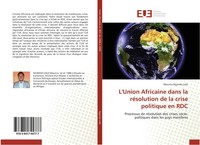 Maurice Ngando Lolo | L'union Africaine Dans La RéSolution De La Crise...