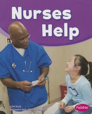 NURSES HELP (OUR COMMUNITY HELPERS) By Dee Ready & Gail Saunders-smith BRAND NEW