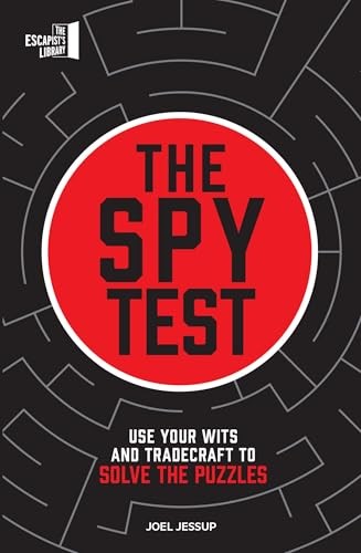 The Spy Test: Use your wits and tradecraft to solve the... - JOEL JESSUP