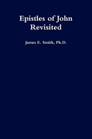 James E. Smith | Epistles Of John Revisited | Taschenbuch | Englisch (2018)