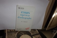 Cours supérieur d'orthographe 4e, 3e, BEP - Bled, Odette