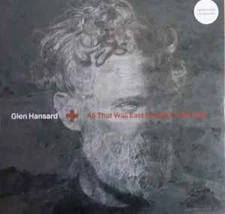 Glen Hansard - All That Was East Is West Of Me Now - New Vinyl Record - V6997z