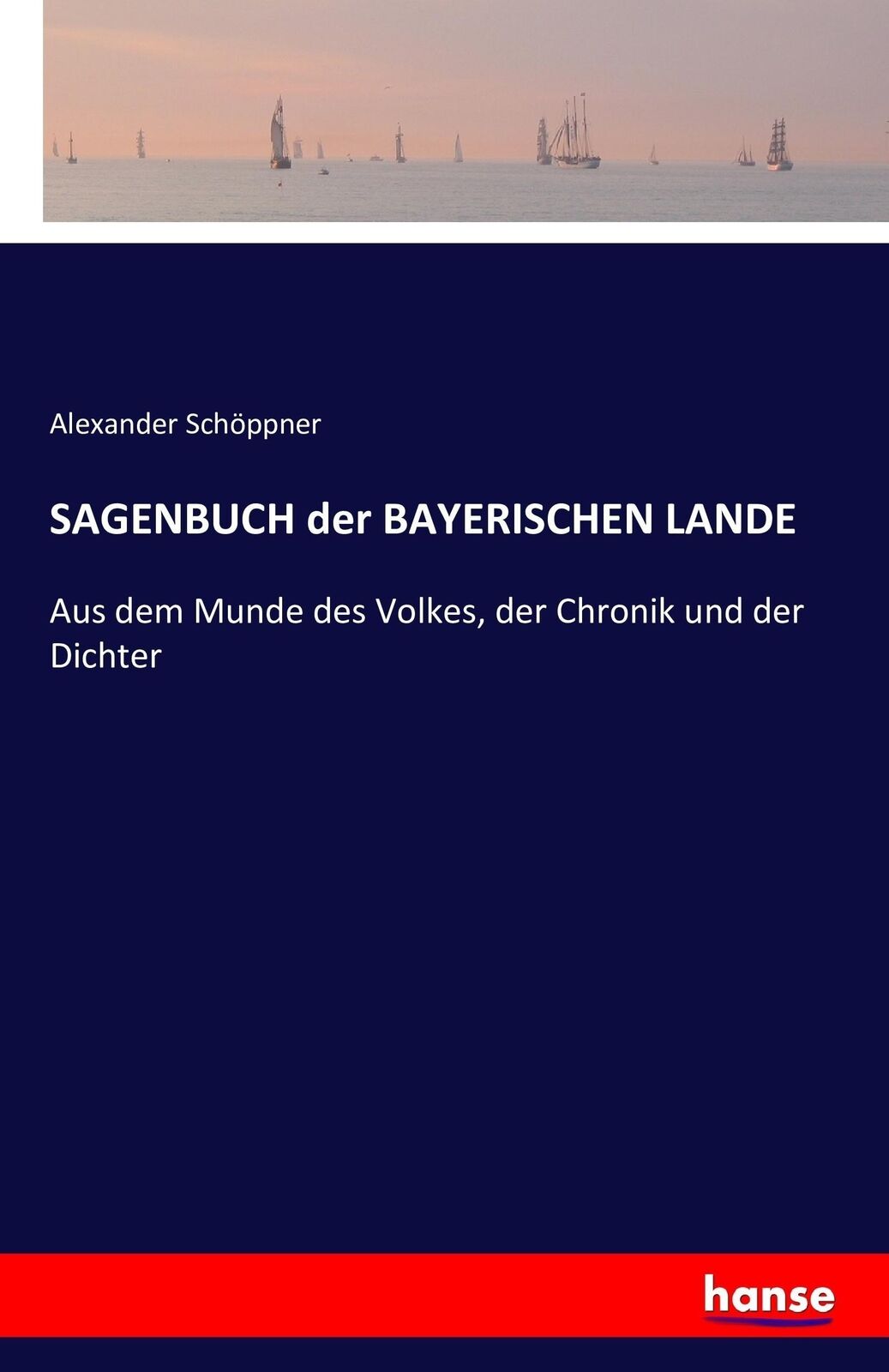 SAGENBUCH der BAYERISCHEN LANDE | Buch | 9783741139581 - Alexander Schöppner