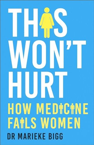 This Won't Hurt : How Medicine Fails Women Marieke Bigg - Image 2