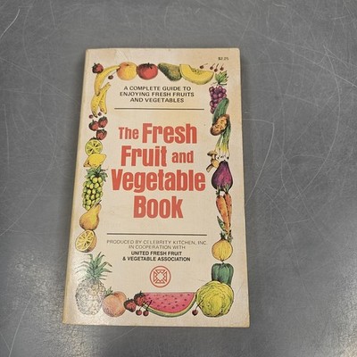 The Fresh Fruit And Vegetable Book Complete Guide Celebrity Kitchen 1980 PB