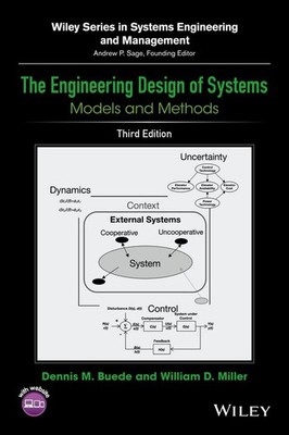 The Engineering Design of Systems: Models and Methods (Wiley Series in Syste...