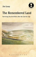 The Remembered Land Surviving Sea-Level Rise After The Last Ice Age Jim Leary