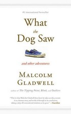 What the Dog Saw: And Other Adventures by Malcolm Gladwell (English) Hardcover B