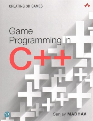 Game Programming in C++ : Creating 3D Games, Paperback by Madhav, Sanjay, Bra...