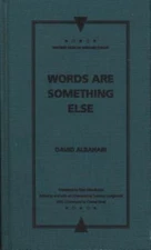Words Are Something Else [Writings From An Unbound Europe] Albahari, David