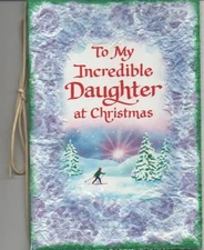 BLUE MOUNTAIN ART CHRISTMAS CARD "TO MY INCREDIBLE DAUGHTER AT CHRISTMAS"