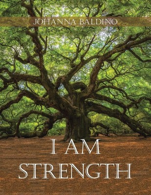 I Am Strength Johanna Baldino Taschenbuch Kartoniert / Broschiert Englisch 2018