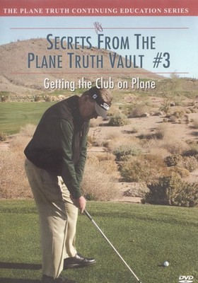 Secrets From The Plane Truth Vault #3: Getting The Club On Plane DVD VIDEO GOLF