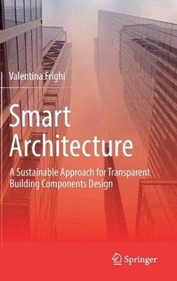 Smart Architecture A Sustainable Approach for Transparent Building Components De
