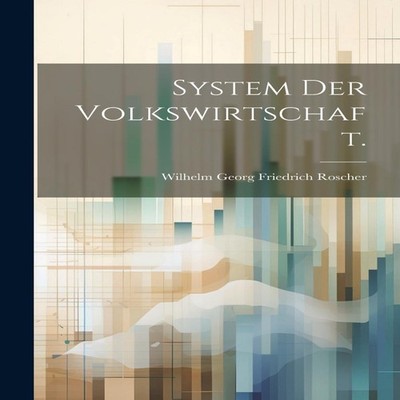 System der Volkswirtschaft. Creative Media Partners LLC Hardcover