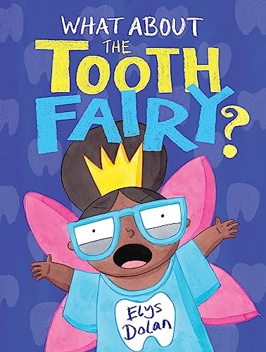 What About The Tooth Fairy? by Elys Dolan - - Image 2
