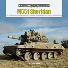 M551 Sheridan: The US Army�s Armored Reconnaissance / Airborne Assault Vehicle,