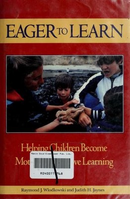 Eager to Learn : Helping Children Become Motivated and Love Learn