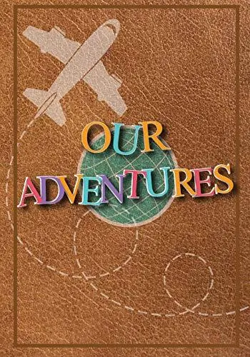 OUR ADVENTURES: A BUCKET LIST JOURNAL FOR COUPLES WITH 101 By