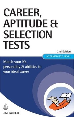Career, Aptitude and Selection Tests: Match Your IQ, Personalit 