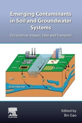 Emerging Contaminants in Soil and Groundwater Systems - 9780128240885