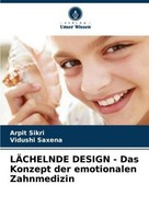 LÄChelnde Design - Das Konzept Der Emotionalen Zahnmedizin Arpit Sikri