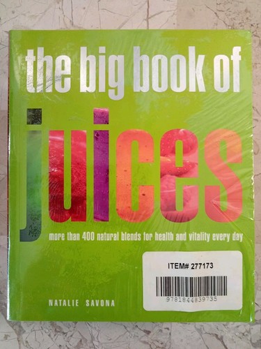 DAS GROSSE BUCH DER SÄFTE: MEHR ALS 400 NATÜRLICHE MISCHUNGEN Natalie Savona Health Vital