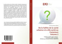 Dominique Meva'a Abomo | De La Faillite De La Santé Urbaine à La Ville-Santé...