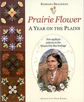 Prairie Flower: A Year on the - Paperback, by Brackman Barbara - Very Good