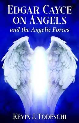 Edgar Cayce on Angels and the Angelic Forces | Kevin J. Todeschi | Englisch