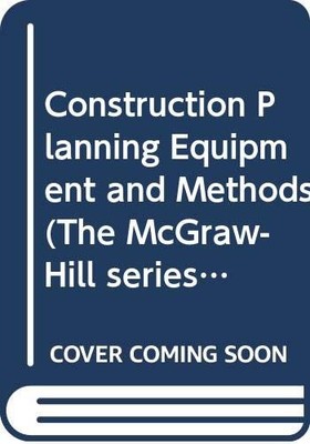 Construction Planning Equipment and Methods (The... - Peurifoy, R.L.