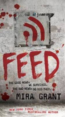 Feed (Newsflesh, Book 1) - Mass Market Paperback By Grant, Mira - ACCEPTABLE