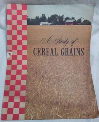 Vintage Recipe Booklet, A STUDY OF CEREAL GRAINS  By The Ralston Purina Company