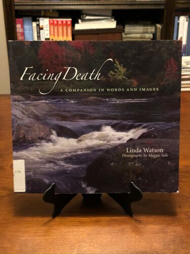 FACING DEATH: A Companion In Words & Images by Linda Watson (BEAUTIFUL PHOTOS) - Picture 1 of 4
