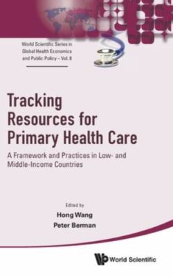 TRACKING RESOURCES FOR PRIMARY HEALTH CARE: A FRAMEWORK AND PRACTICES IN LOW- AN