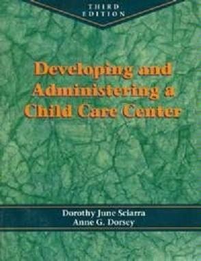Developing and administering a child care center