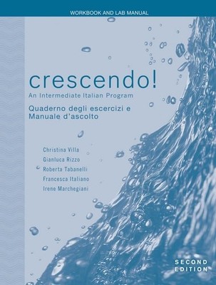 Crescendo!, Workbook and Lab Manual: An Intermediate Italian Program by Villa, C
