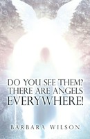 Do You See Them? There Are Angels Everywhere! Barbara Wilson Taschenbuch 2021
