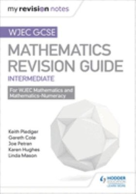 WJEC GCSE Maths Intermediate: Revision Guide (My Revi by Cole, Gareth 1471882985