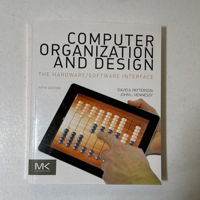 Computer Organization and Design: The Hardware/Software Interface ,Fifth Edition