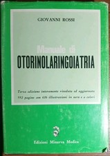 Manuale di Otorinolaringoiatria Giovanni Rossi 1986 Edizioni Minerva 3a Edizione