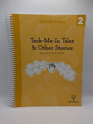 Oak Meadow Tuck-Me-In-Tales & Other Stories Grade 2 Arthur Scott Bailey UNUSED!
