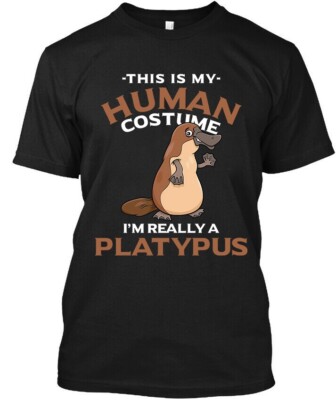 NEW This Is My Human Costume I'm Really A Platypus Funny Animal T-SHIRT S-4XL