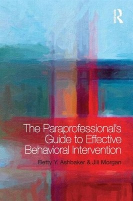 The Paraprofessionals Guide to Effective  by Betty Y.  Ashbaker PAPERBACK